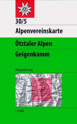 DAV Alpenvereinskarte 30/5 Ötztaler Alpen Geigenkamm 1 : 25 000