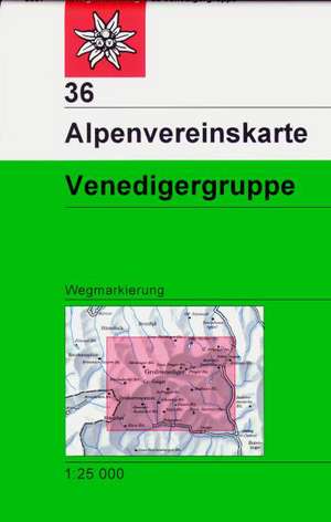 DAV Alpenvereinskarte 36 Venedigergruppe 1 : 25 000 Wegmarkierungen / Skirouten