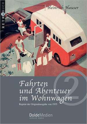 Fahrten und Abenteuer im Wohnwagen de Heinrich Hauser