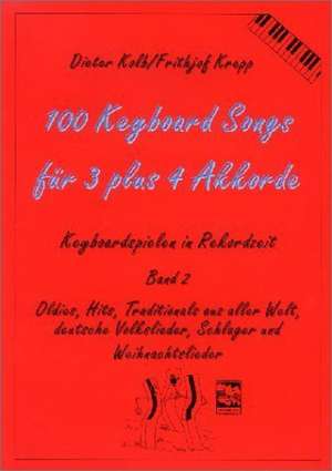 100 Keyboard Songs für 3 plus 4 Akkorde de Dieter Kolb