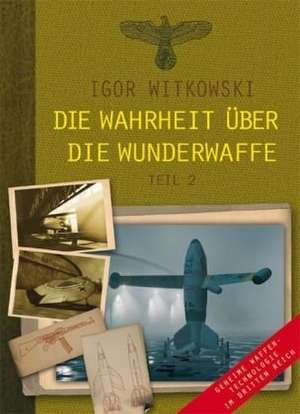 Die Wahrheit über die Wunderwaffe 2 de Igor Witkowski