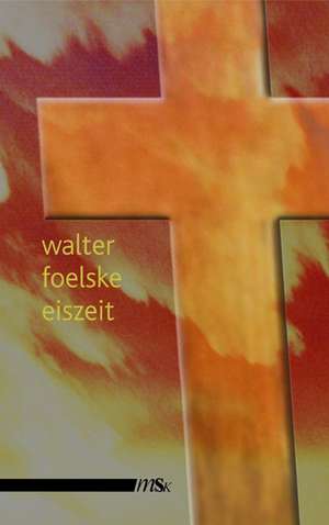 Eiszeit de Walter Foelske