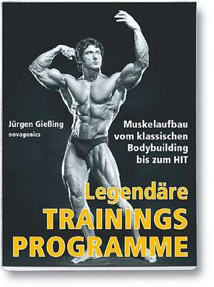 Legendäre Trainingsprogramme de Jürgen Giessing