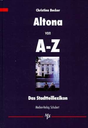 Altona von A - Z de Christina Becker