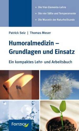 Humoralmedizin - Grundlagen und Einsatz de Patrick Seiz