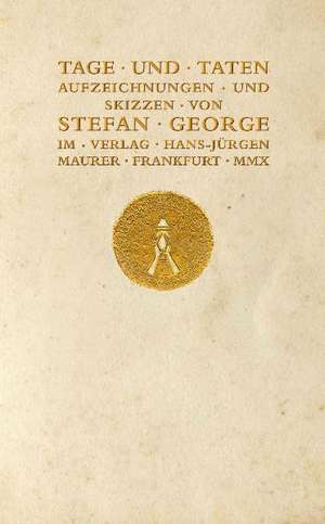 Tage Und Taten: Color Property Drawings 1972-1975 de Stefan George