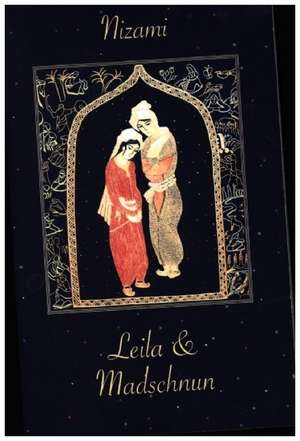 Leila und Madschnun de Nizami Gändschäwi