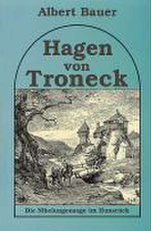 Hagen von Troneck de Albert Bauer