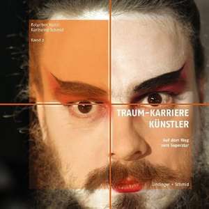 Traum-Karriere Künstler de Karlheinz Schmid