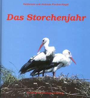 Das Storchenjahr de Heiderose Fischer-Nagel