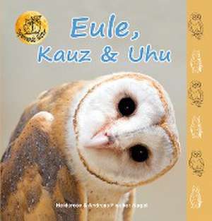 Eule, Kauz & Uhu de Heiderose Fischer-Nagel