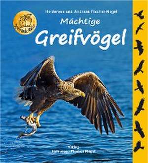 Mächtige Greifvögel de Heiderose Fischer-Nagel