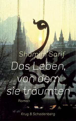 Das Leben, von dem sie träumten de Shamim Sarif