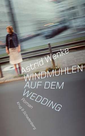 Windmühlen auf dem Wedding de Astrid Wenke