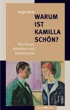 Warum ist Kamilla schön? de Hugo Perls