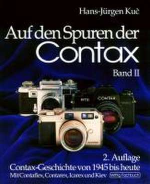 Auf den Spuren der Contax, Band II. Zweite Auflage. de Hans-Jürgen Kuc