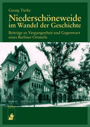 Niederschöneweide im Wandel der Geschichte de Georg Türke