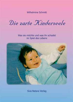 Die zarte Kinderseele de Wilhelmine Schmitt