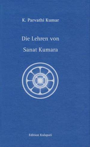 Die Lehren von Sanat Kumara de K. Parvathi Kumar