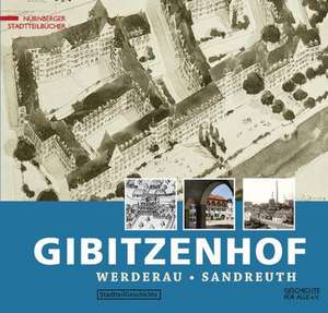 Nürnberg-Gibitzenhof. Mit Werderau und Sandreuth de Bernd Windsheimer