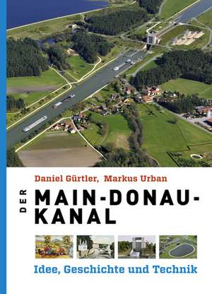 Der Main-Donau-Kanal de Daniel Gürtler