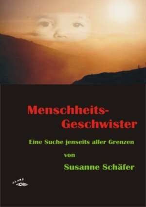 Menschheits-Geschwister de Susanne Schäfer