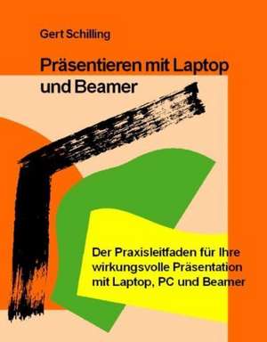 Präsentieren mit Laptop und Beamer de Gert Schilling