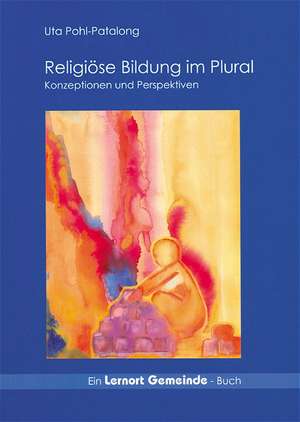 Religiöse Bildung im Plural de Uta Pohl-Patalong