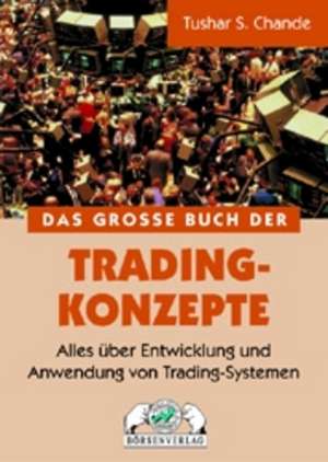 Das große Buch der Trading-Konzepte de Tushar S. Chande