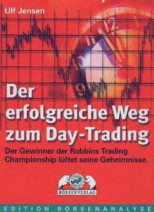 Der erfolgreiche Weg zum Day Trading de Ulf Jensen