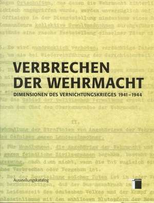 Verbrechen der Wehrmacht de Hamburger Institut für Sozialforschung