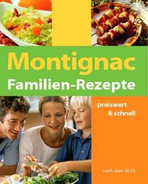 Familien-Rezepte de Michel Montignac