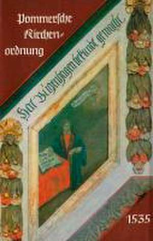 Die pommersche Kirchenordnung von Johannes Bugenhagen de Norbert Buske