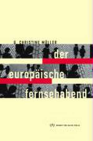 Der europäische Fernsehabend de G. Christine Müller