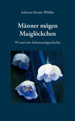 Mnner Mgen Maiglckchen: Zum Spaeten Hofmannsthal de Johanna Renate Wöhlke