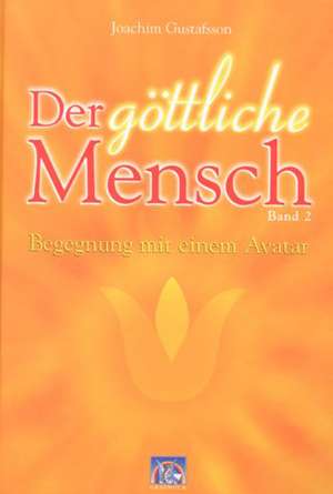 Der göttliche Mensch 2 de Joachim Gustafsson