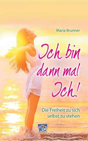 Brunner, M: Ich bin dann mal Ich!