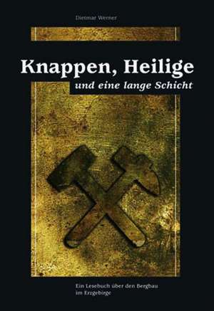 Knappen, Heilige und eine lange Schicht de Dietmar Werner