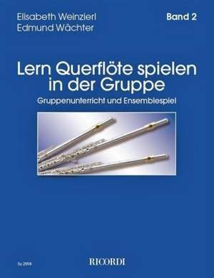 Lern Querflöte spielen in der Gruppe 2 de Elisabeth Weinzierl-Wächter