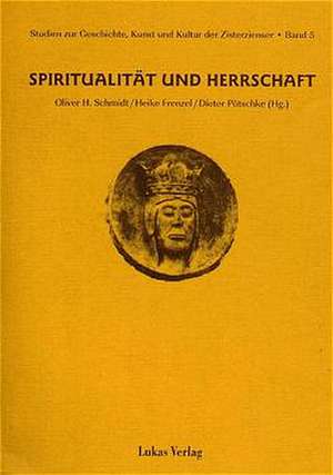 Spiritualität und Herrschaft de Oliver H. Schmidt