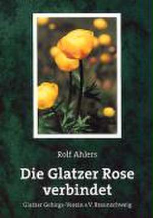 Die Glatzer Rose verbindet de Rolf Ahlers