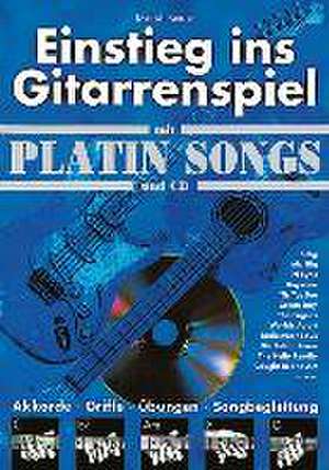 Einstieg ins Gitarrenspiel mit Platin Songs und CD de Dietrich Kessler