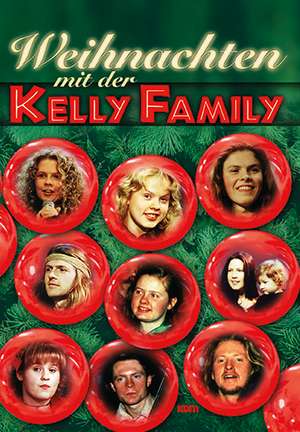 Weihnachten mit der Kelly Family de Dietrich Kessler