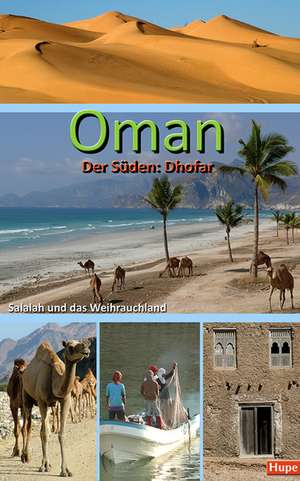 Oman. Der Süden: Dhofar de Ilona Hupe