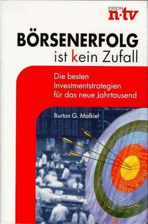 Börsenerfolg ist kein Zufall de Burton Gordon Malkiel