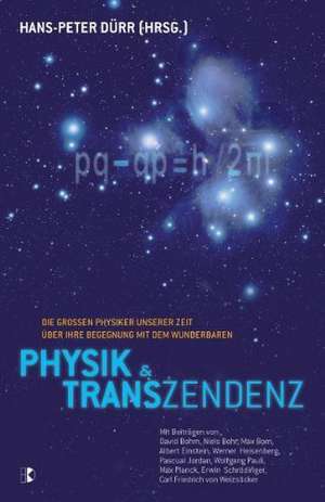 Physik und Transzendenz de Hans-Peter Dürr