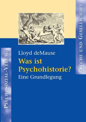 Was ist Psychohistorie? de Lloyd Demause