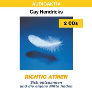 Richtig Atmen. 2 CDs de Gay Hendricks