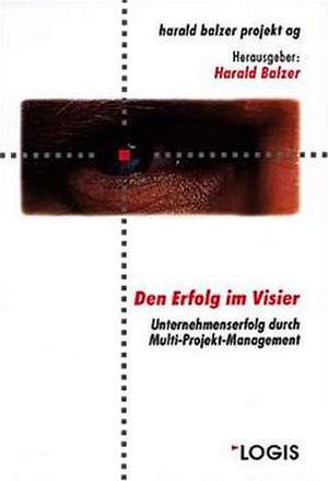 Der Erfolg im Visier de Harald Balzer