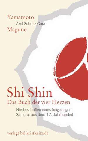 Shi Shin - Das Buch der vier Herzen de Yamamoto Magune